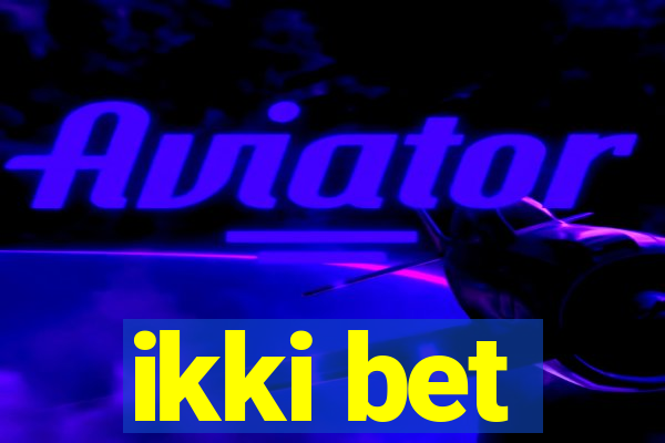 ikki bet